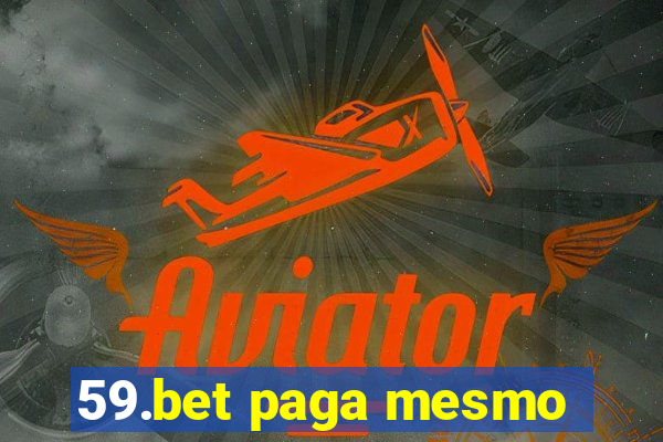 59.bet paga mesmo